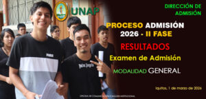 Proceso de Admisión 2026: resultados del Examen de Admisión – II Fase, Modalidad General
