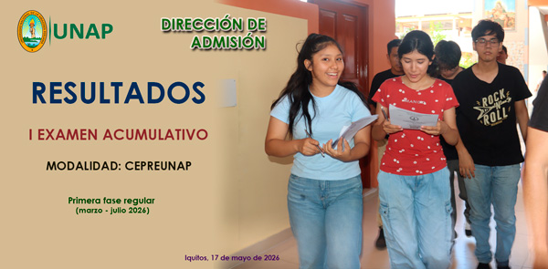 Proceso de Admisión a la UNAP, modalidad: Cepreunap 2027 – I Fase Regular (I examen acumulativo: marzo – julio)